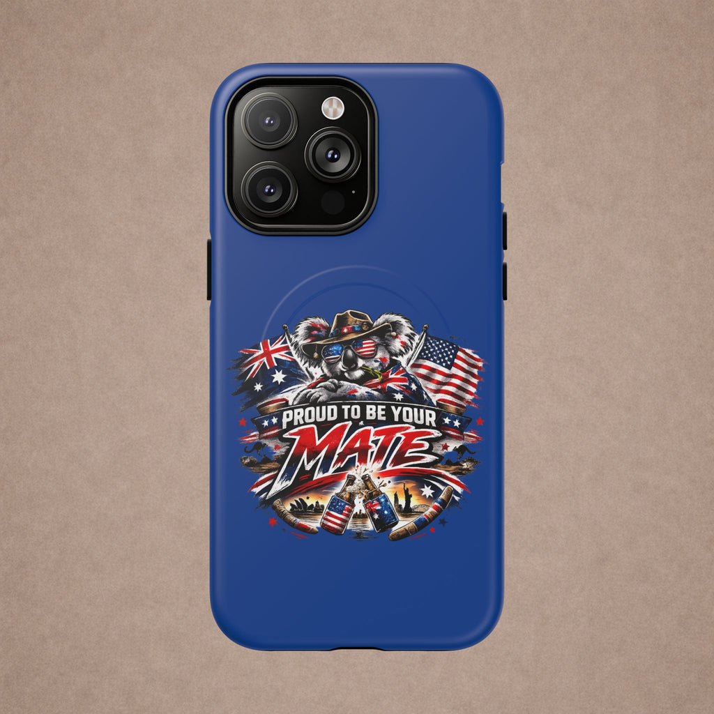Proud To Be Your Mate Phone Case