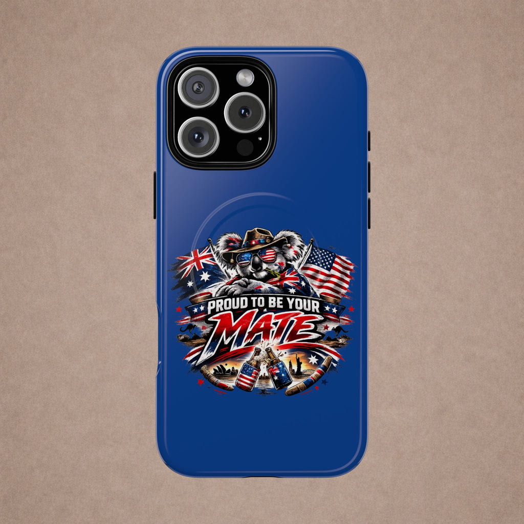Proud To Be Your Mate Phone Case