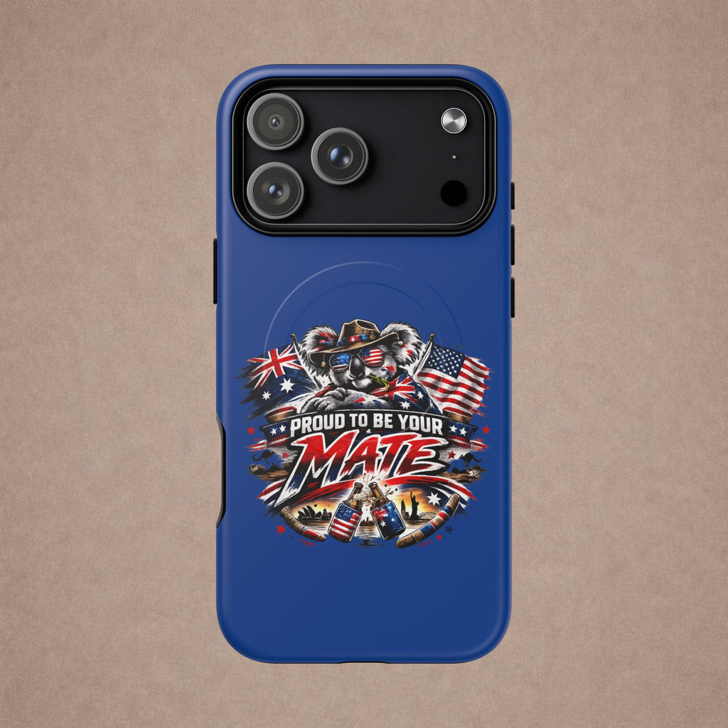 Proud To Be Your Mate Phone Case