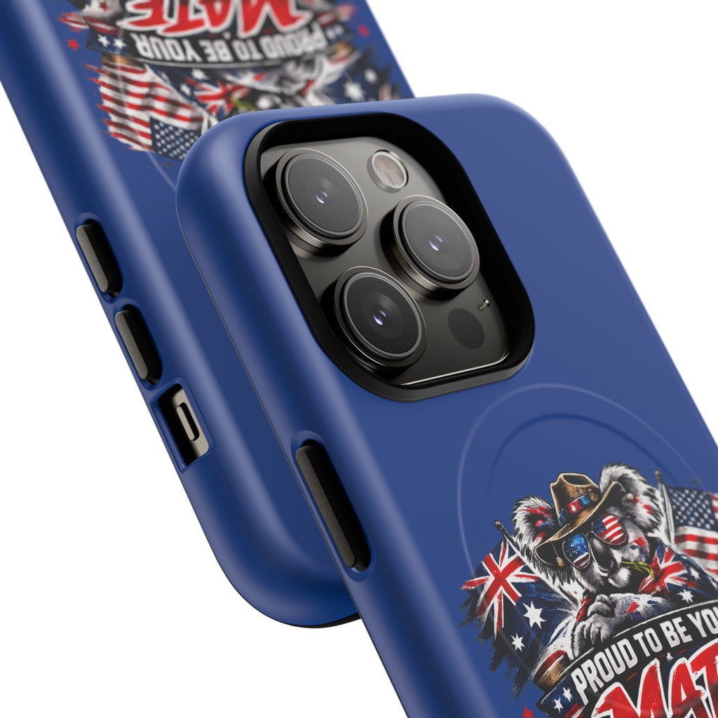 Proud To Be Your Mate Phone Case