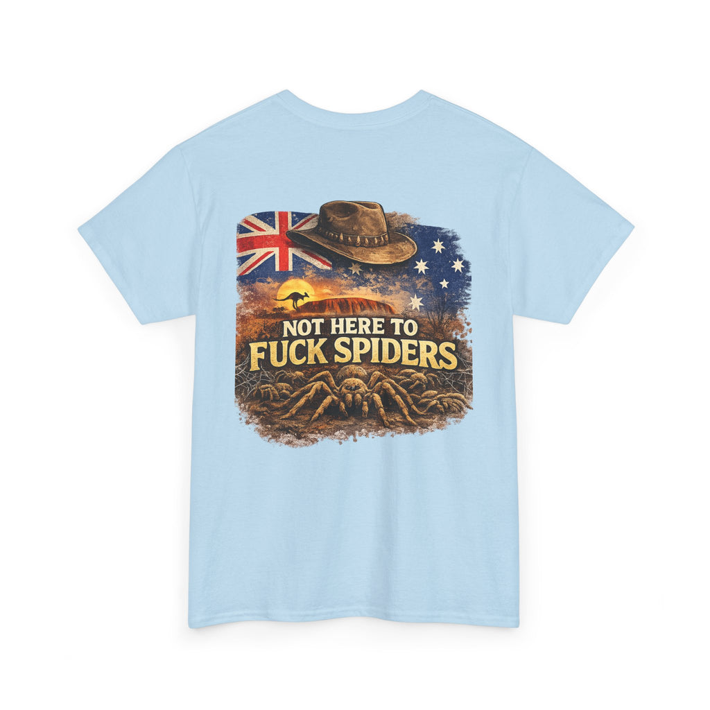 T-Shirt — "Not Here to F*ck Spiders"