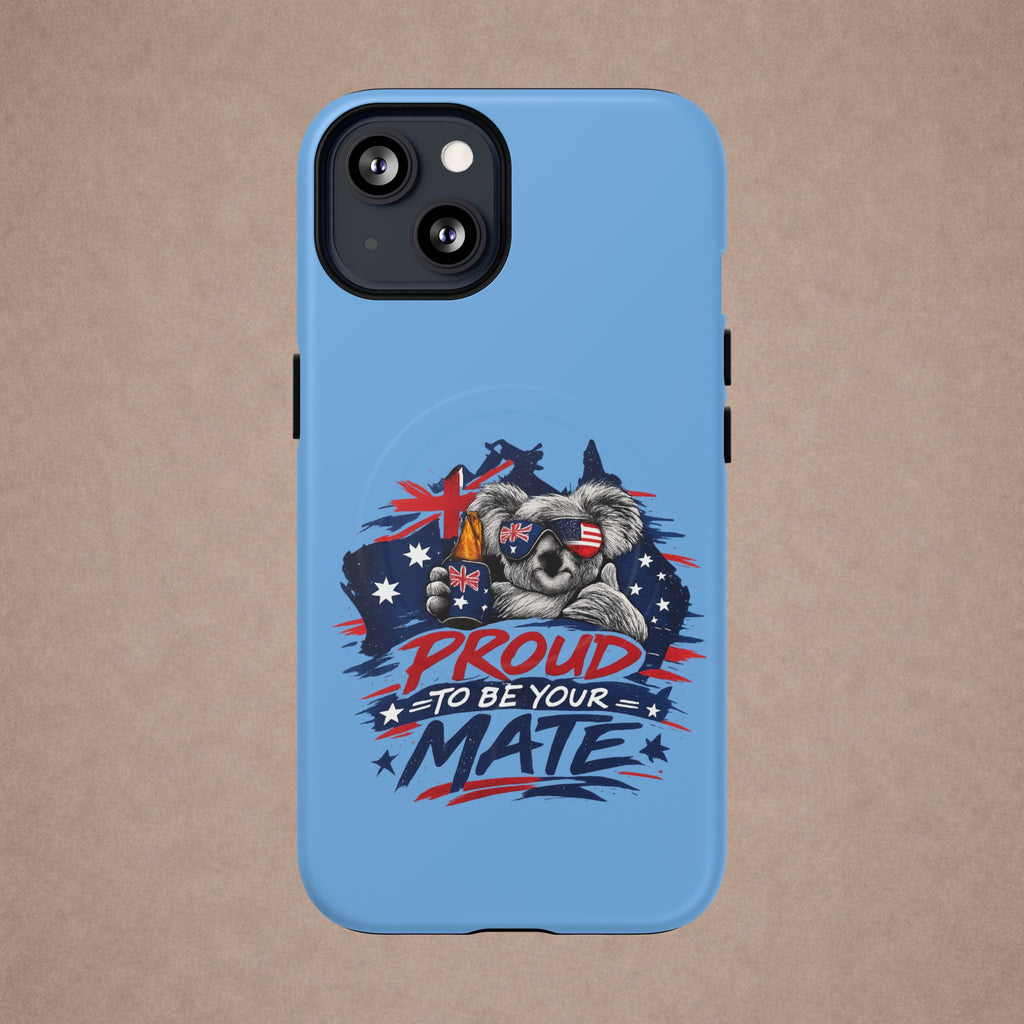Proud to Be Your Mate phone case