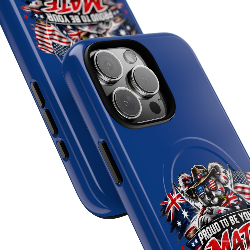 Proud To Be Your Mate Phone Case