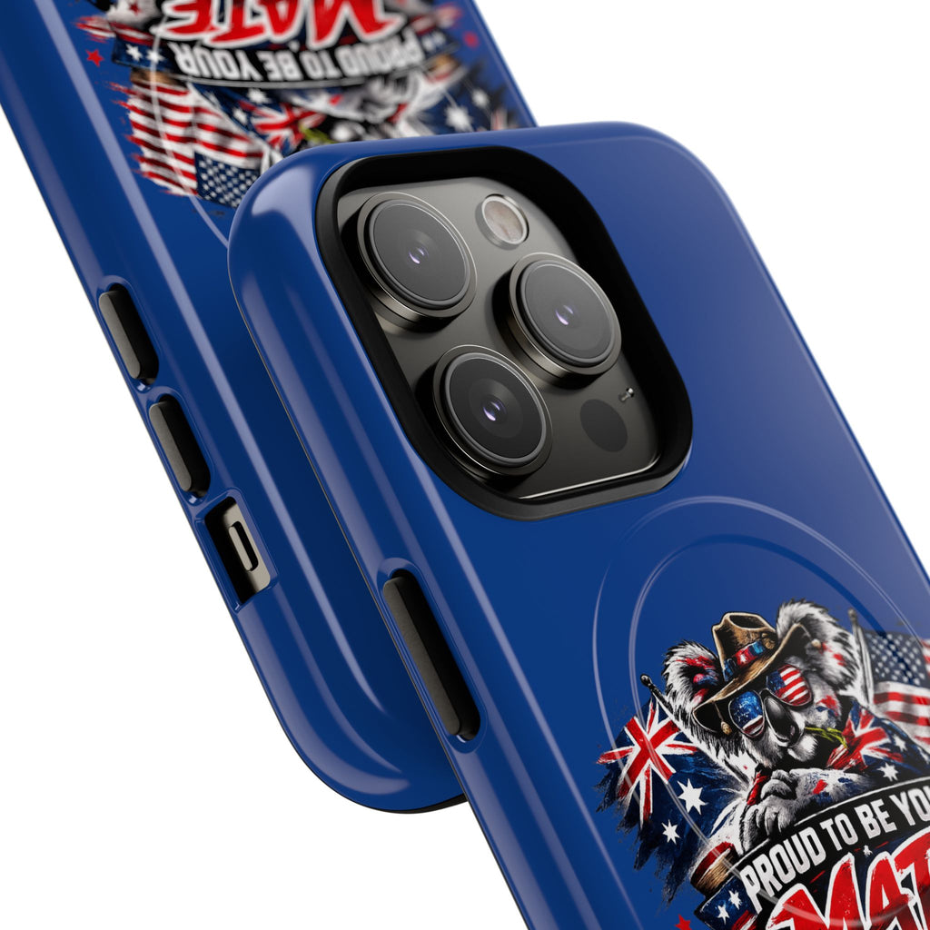 Proud To Be Your Mate Phone Case