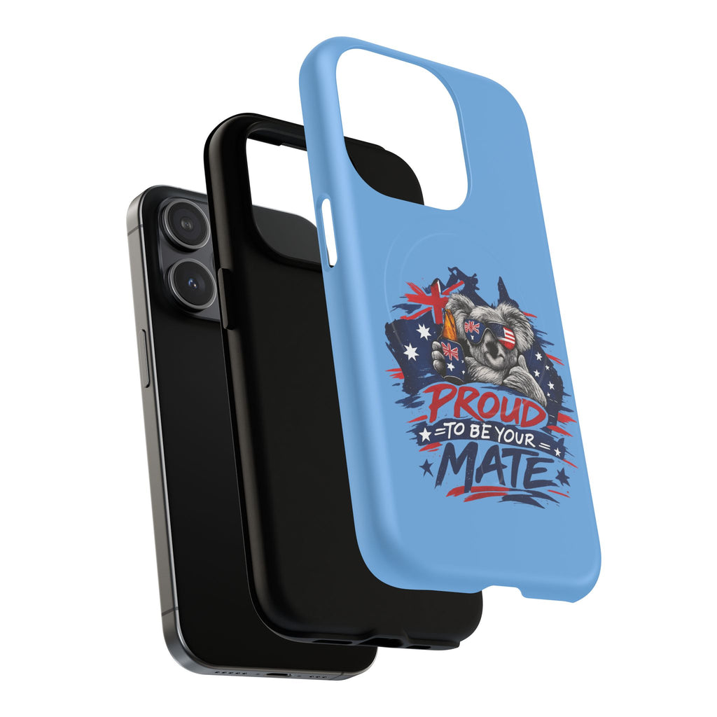 Proud to Be Your Mate phone case