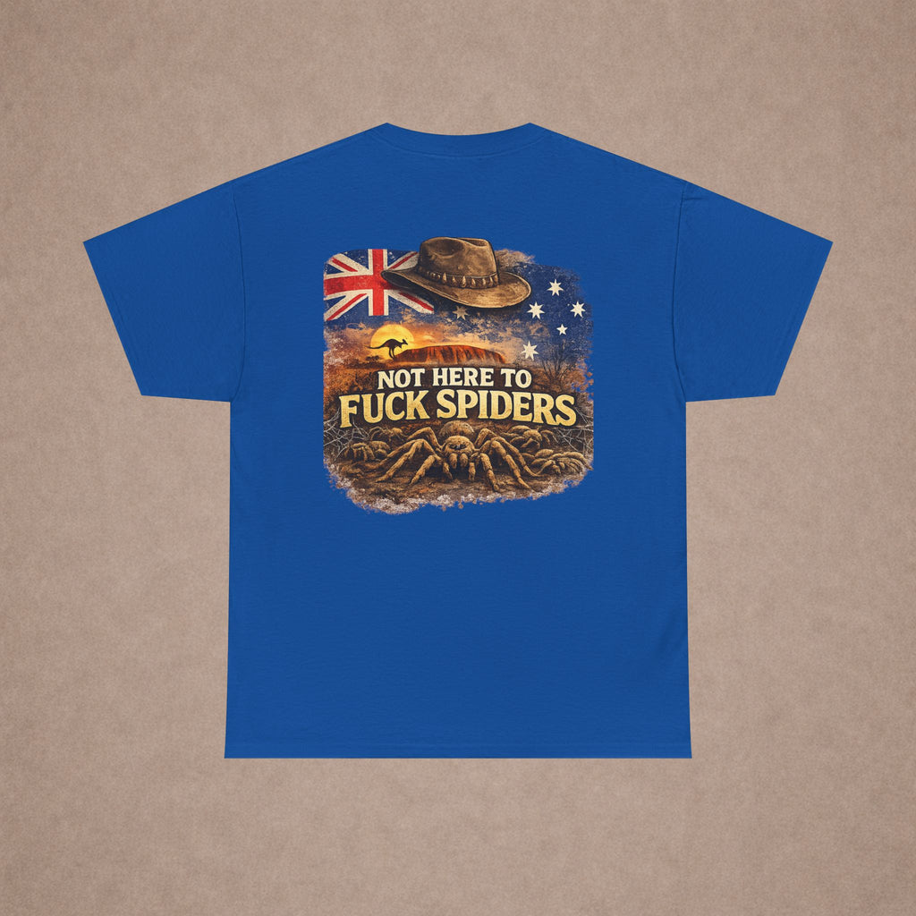 T-Shirt — "Not Here to F*ck Spiders"