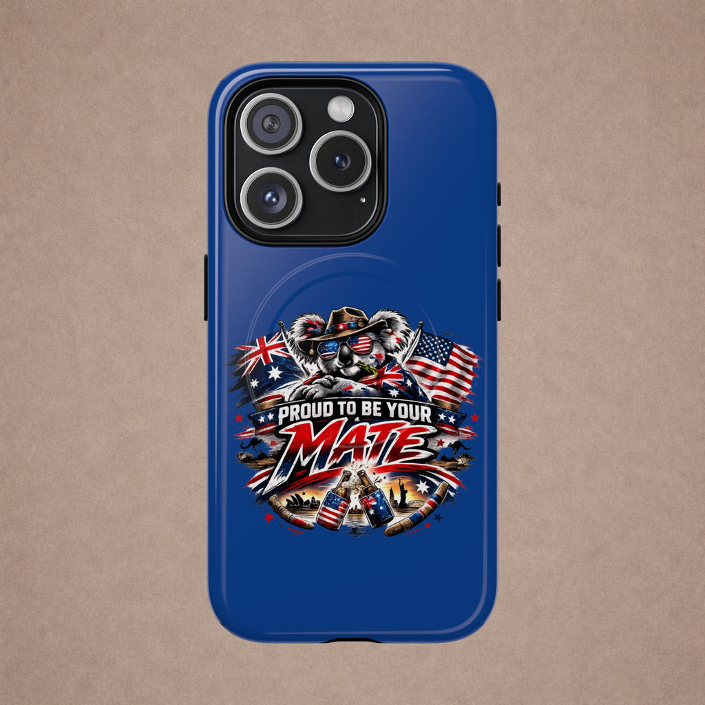 Proud To Be Your Mate Phone Case