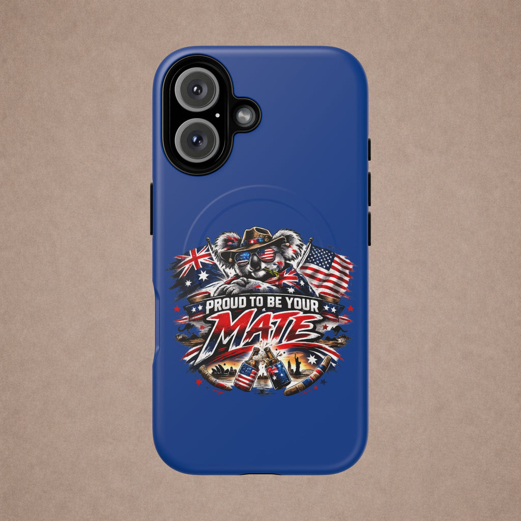 Proud To Be Your Mate Phone Case