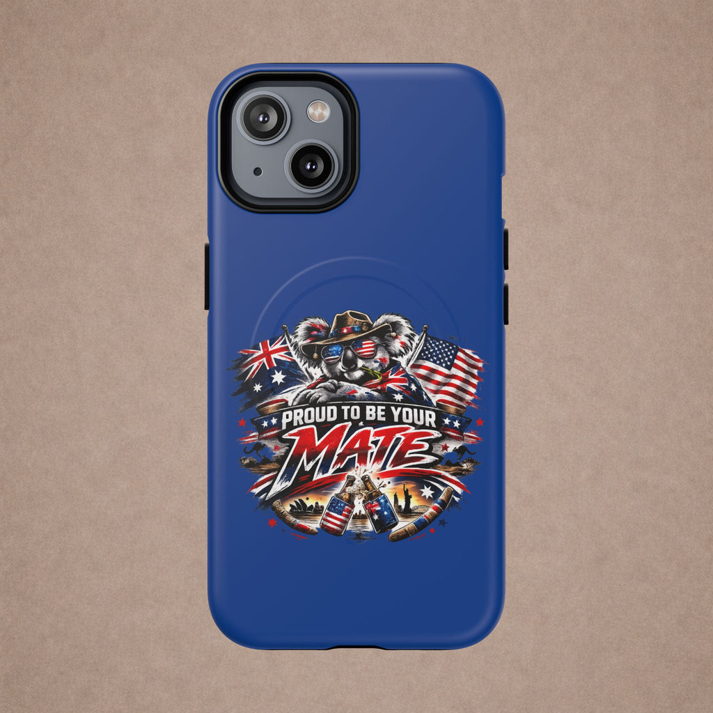 Proud To Be Your Mate Phone Case