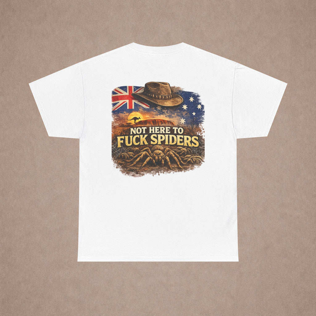 T-Shirt — "Not Here to F*ck Spiders"