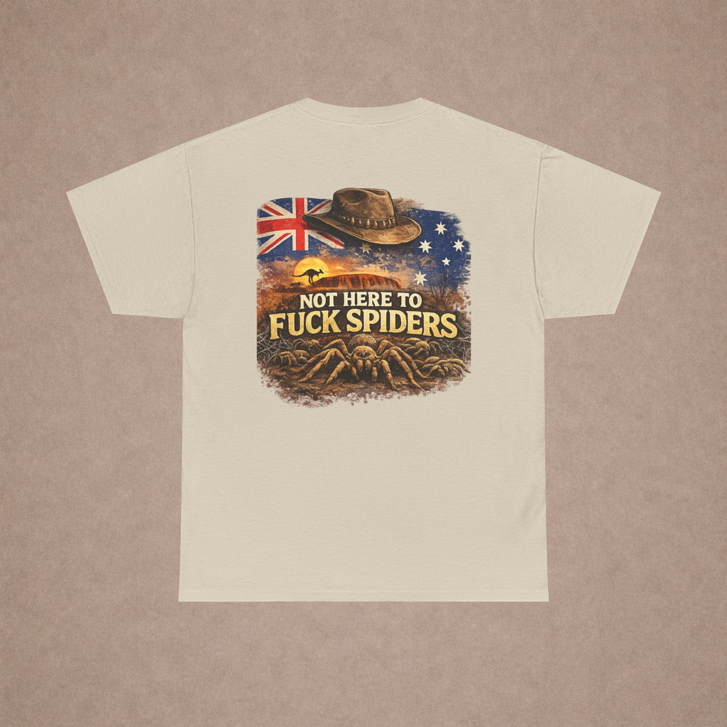 T-Shirt — "Not Here to F*ck Spiders"