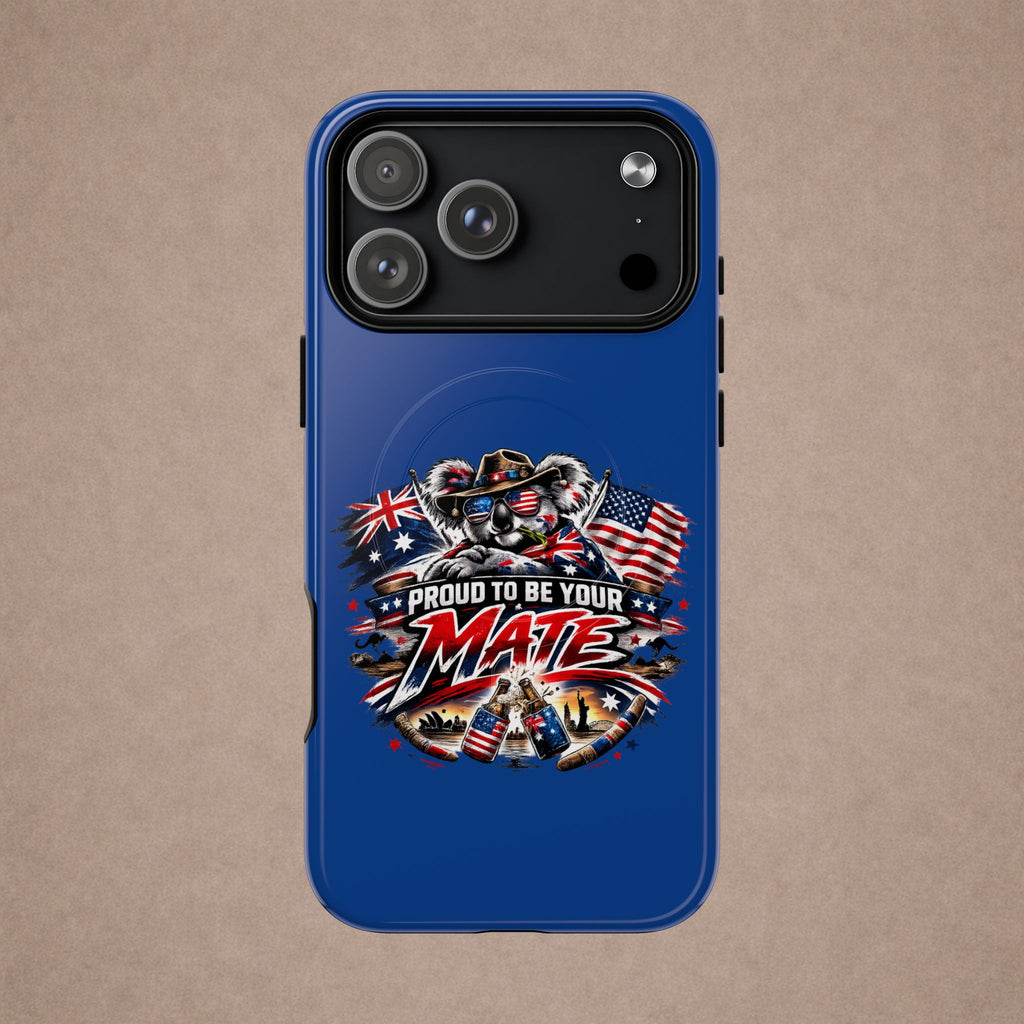 Proud To Be Your Mate Phone Case