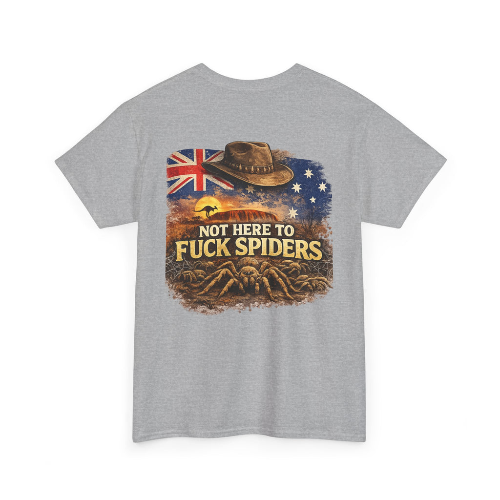 T-Shirt — "Not Here to F*ck Spiders"