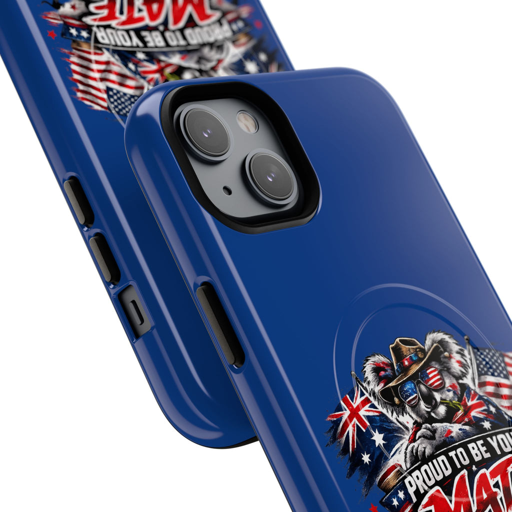 Proud To Be Your Mate Phone Case