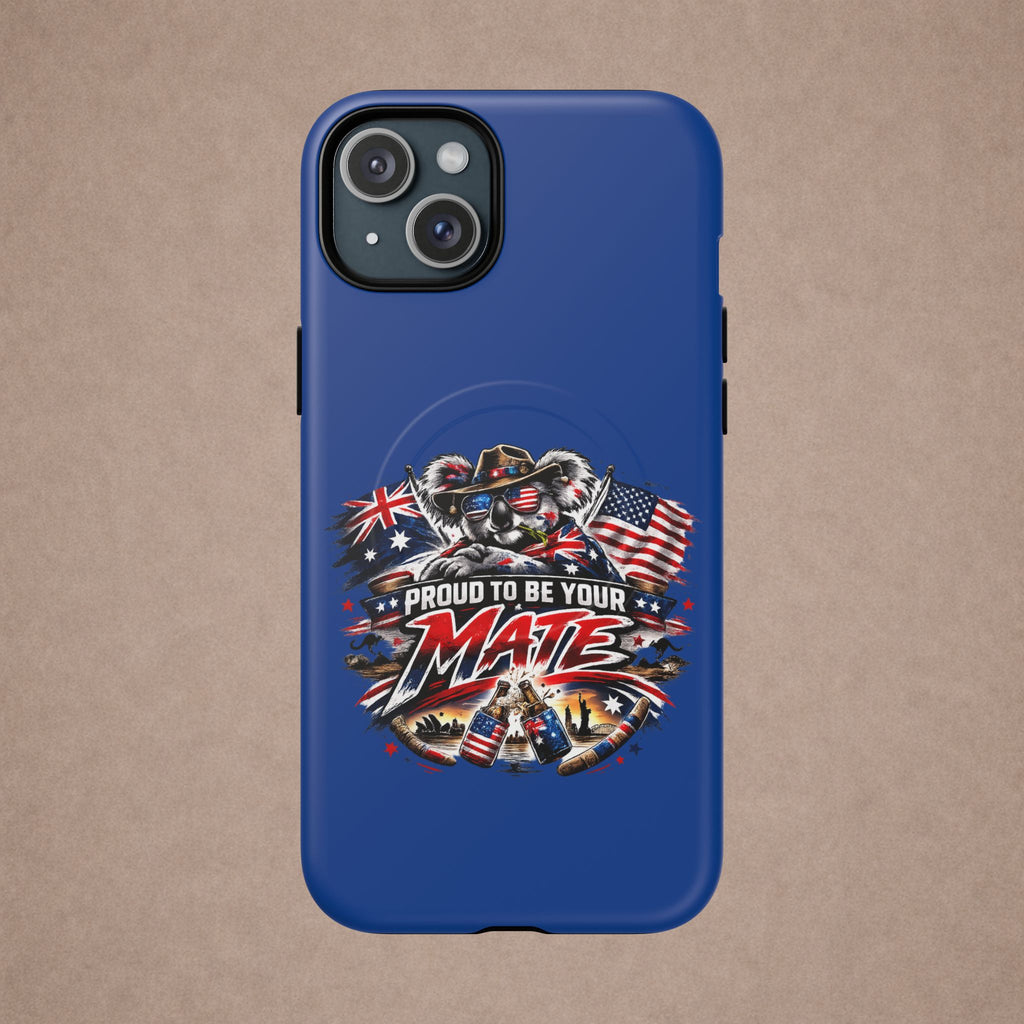Proud To Be Your Mate Phone Case