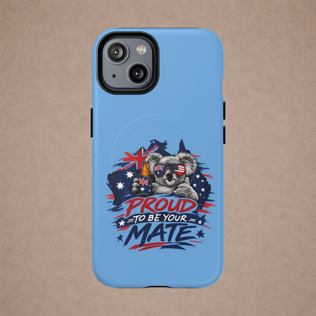 Proud to Be Your Mate phone case