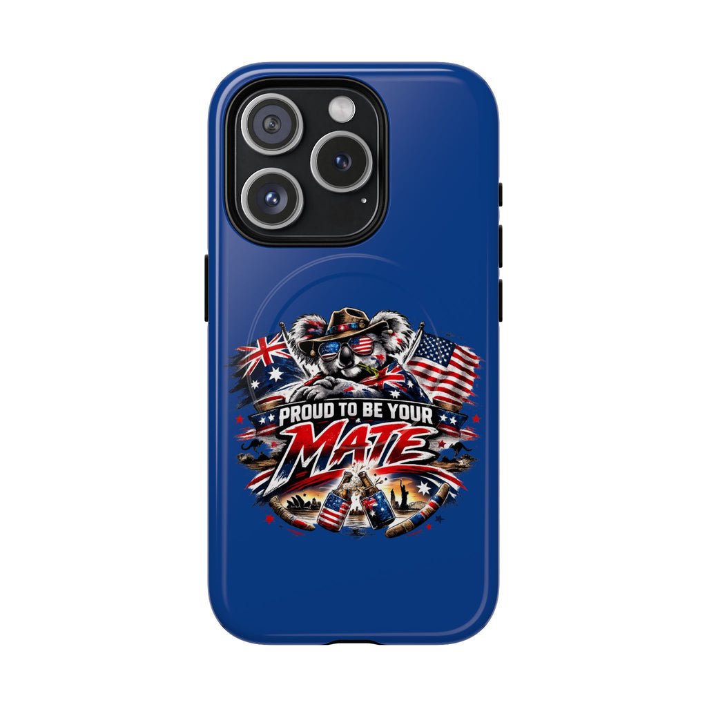 Proud To Be Your Mate Phone Case