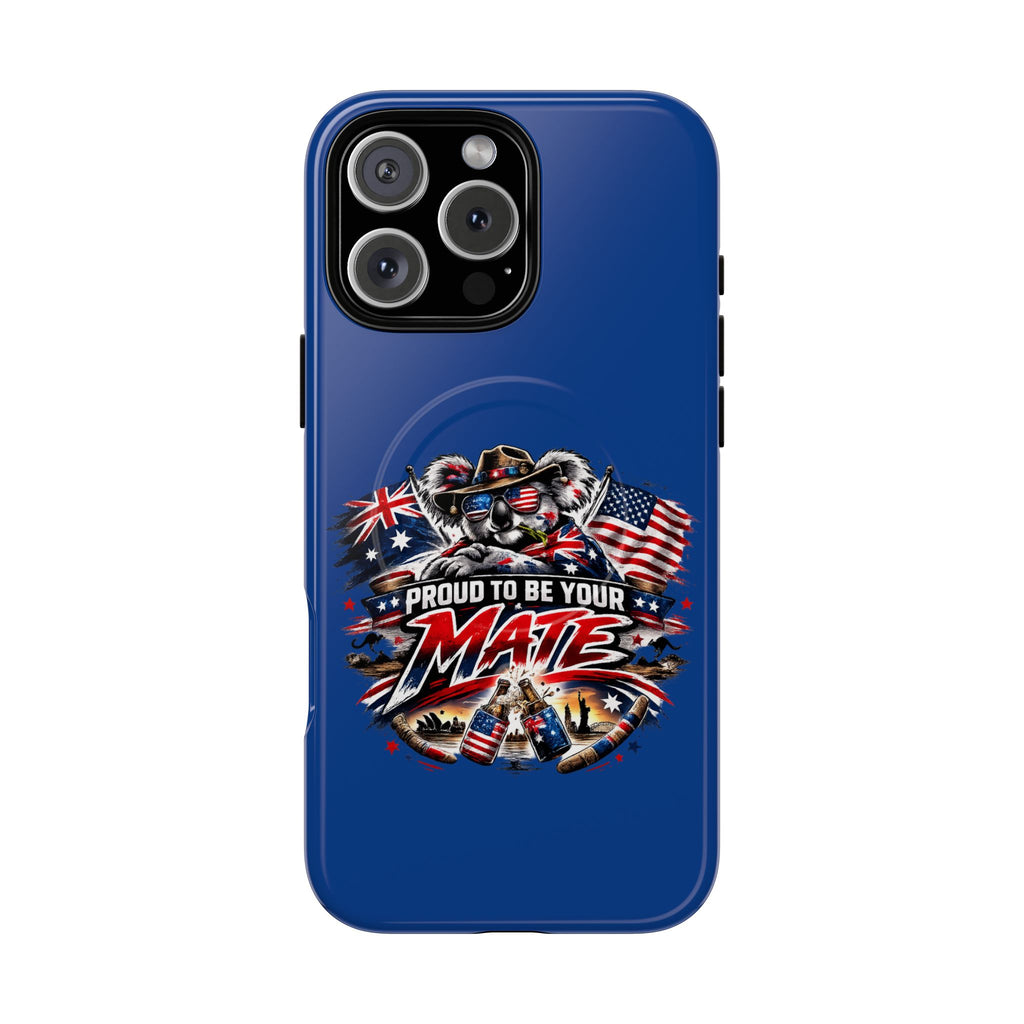 Proud To Be Your Mate Phone Case