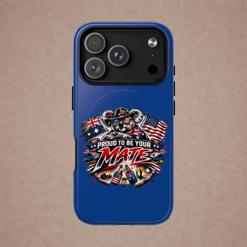 Proud To Be Your Mate Phone Case