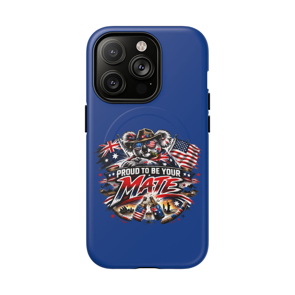 Proud To Be Your Mate Phone Case