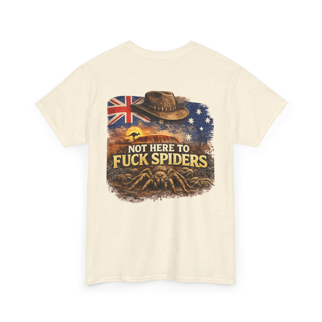 T-Shirt — "Not Here to F*ck Spiders"