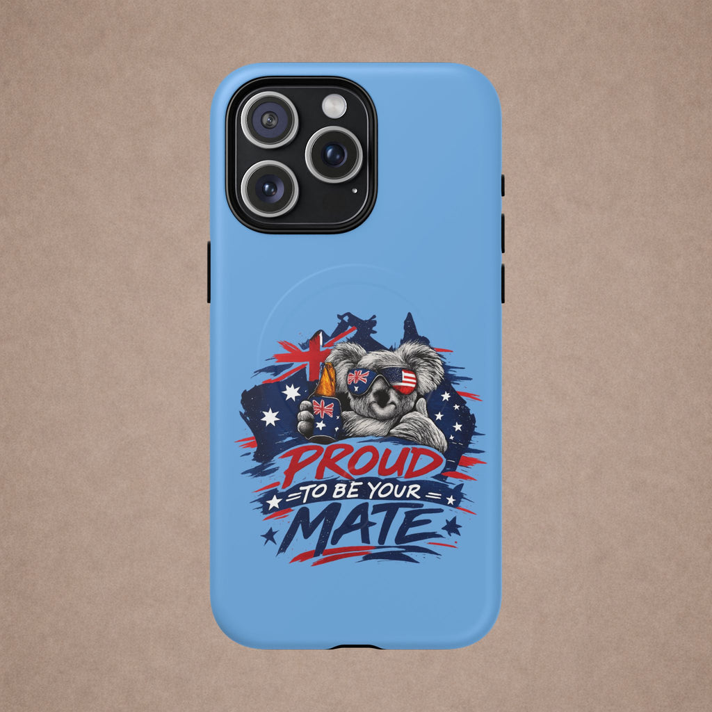 Proud to Be Your Mate phone case