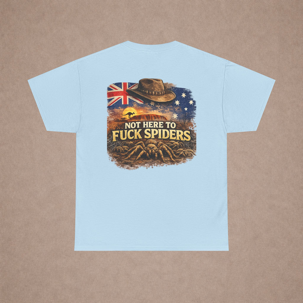 T-Shirt — "Not Here to F*ck Spiders"