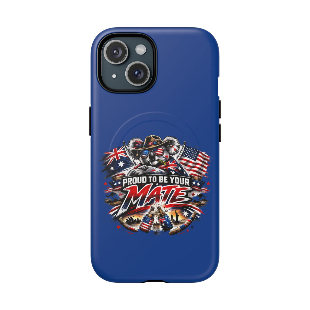 Proud To Be Your Mate Phone Case
