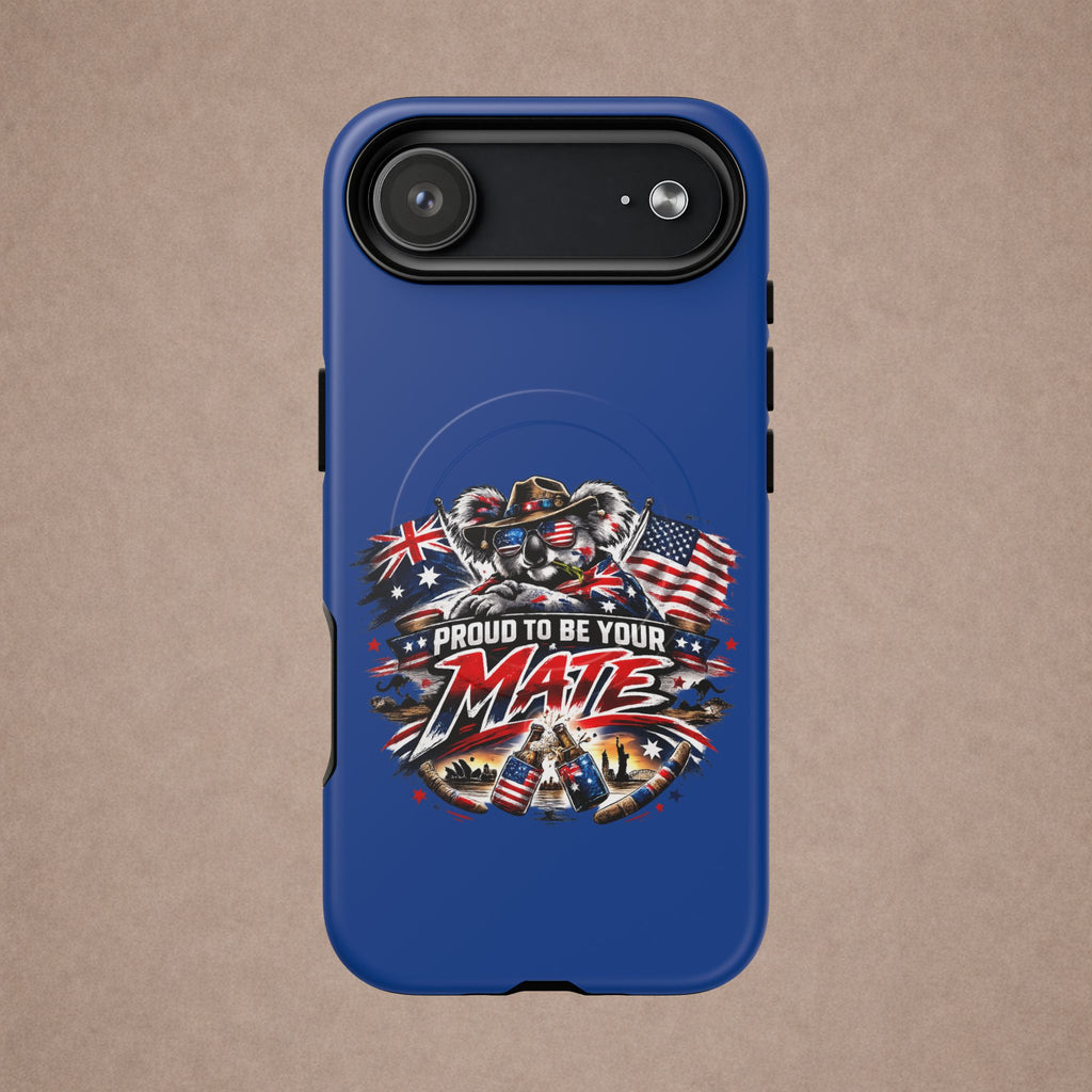 Proud To Be Your Mate Phone Case