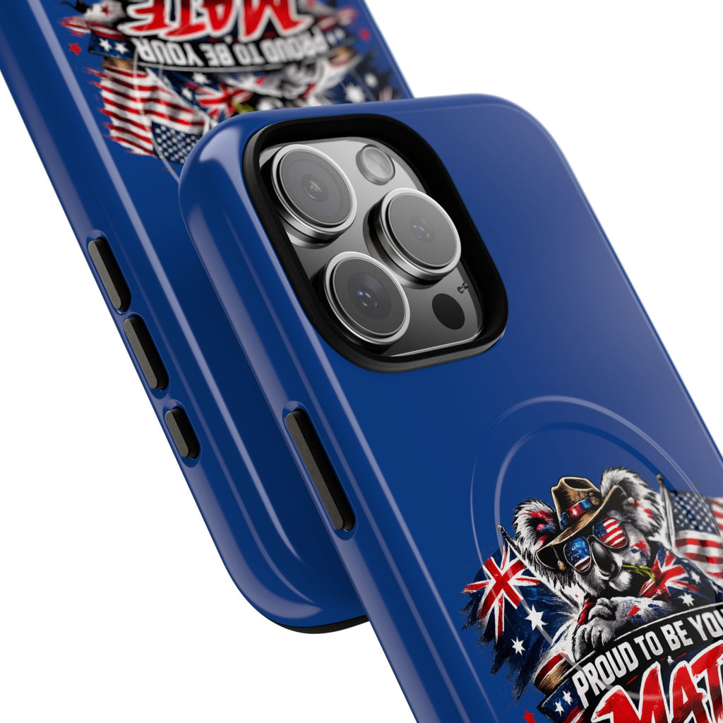 Proud To Be Your Mate Phone Case