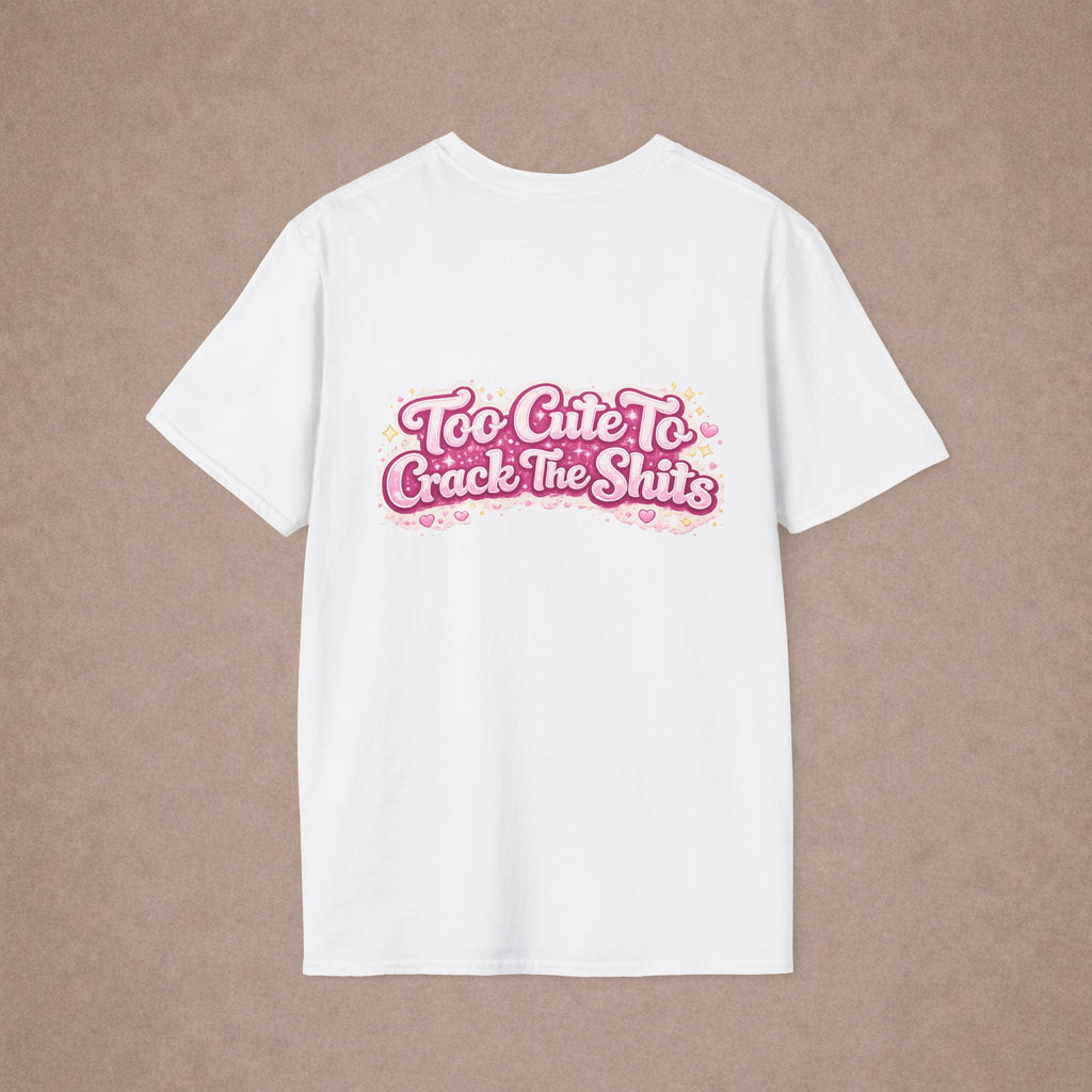 Too Cute To Crack The Shits T-Shirt