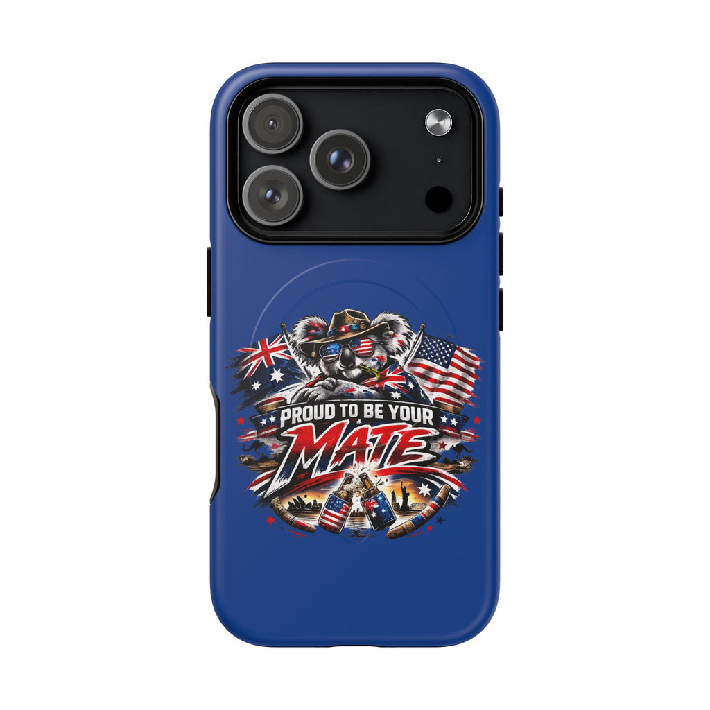 Proud To Be Your Mate Phone Case
