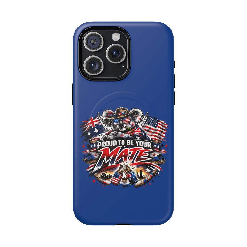 Proud To Be Your Mate Phone Case
