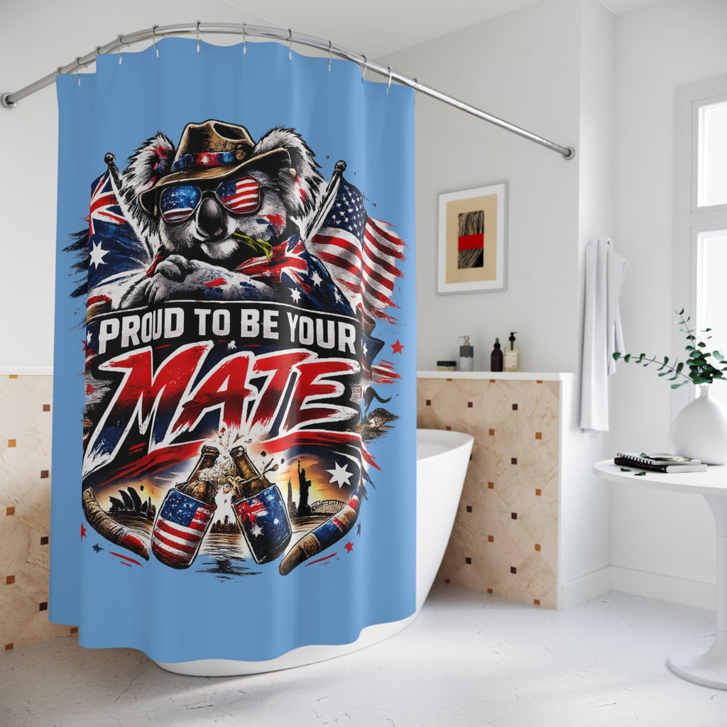 Proud to Be Your Mate Shower Curtain