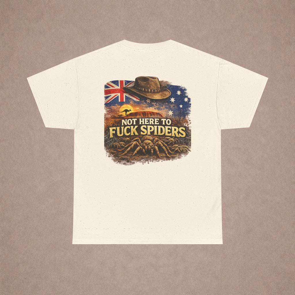 T-Shirt — "Not Here to F*ck Spiders"