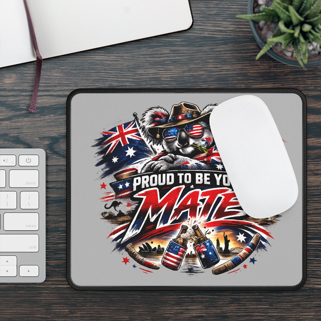 Proud To Be Your Mate Gaming Mouse Pad