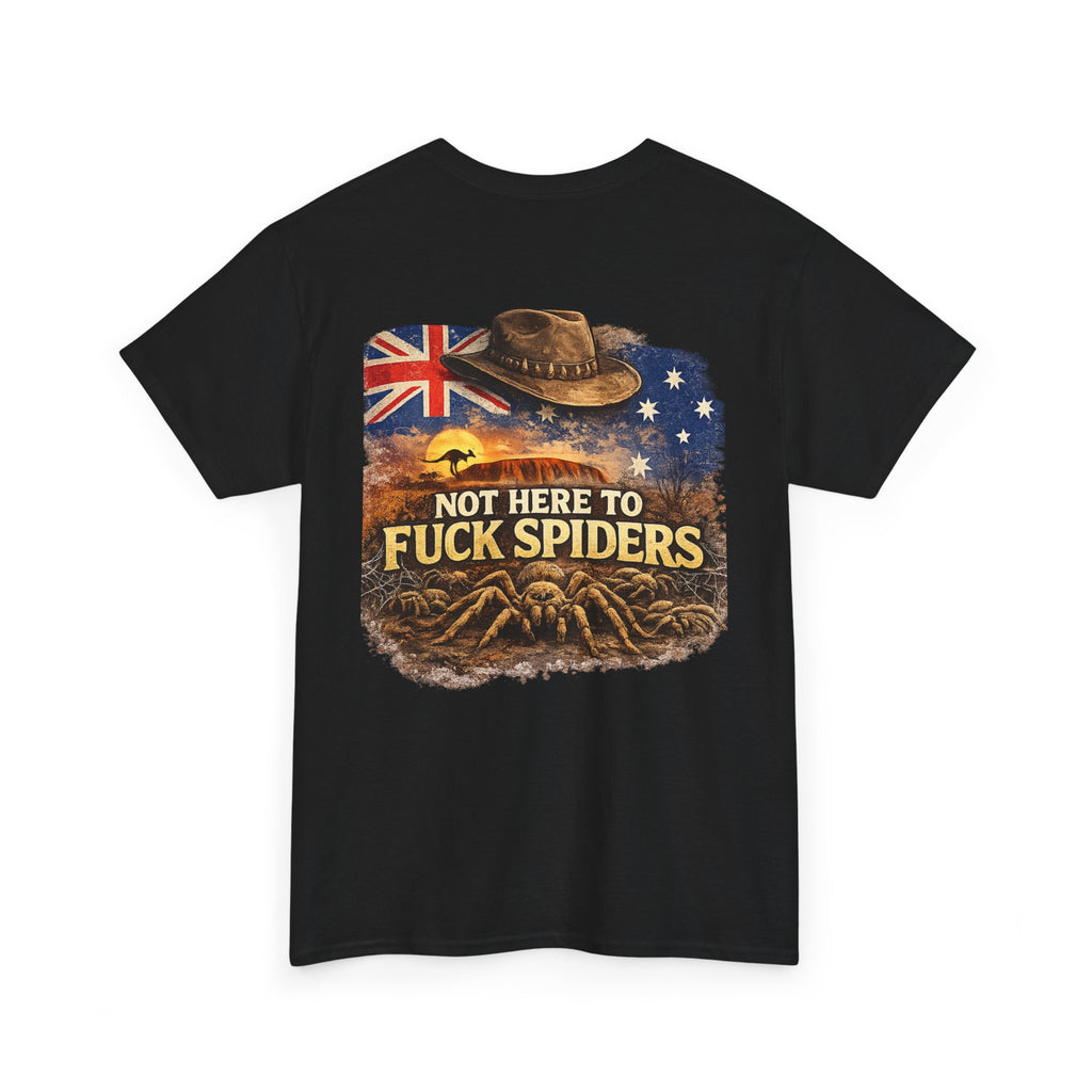 T-Shirt — "Not Here to F*ck Spiders"