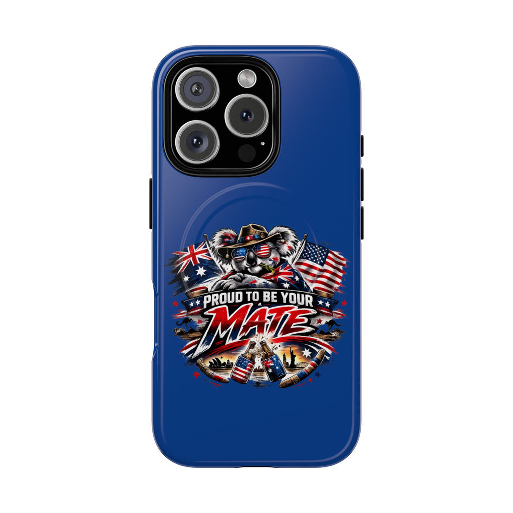 Proud To Be Your Mate Phone Case