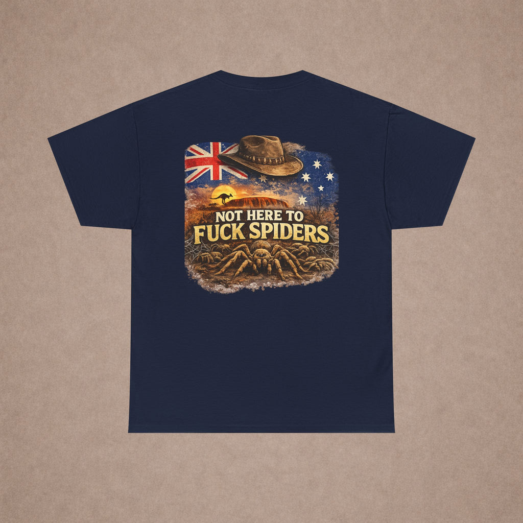T-Shirt — "Not Here to F*ck Spiders"
