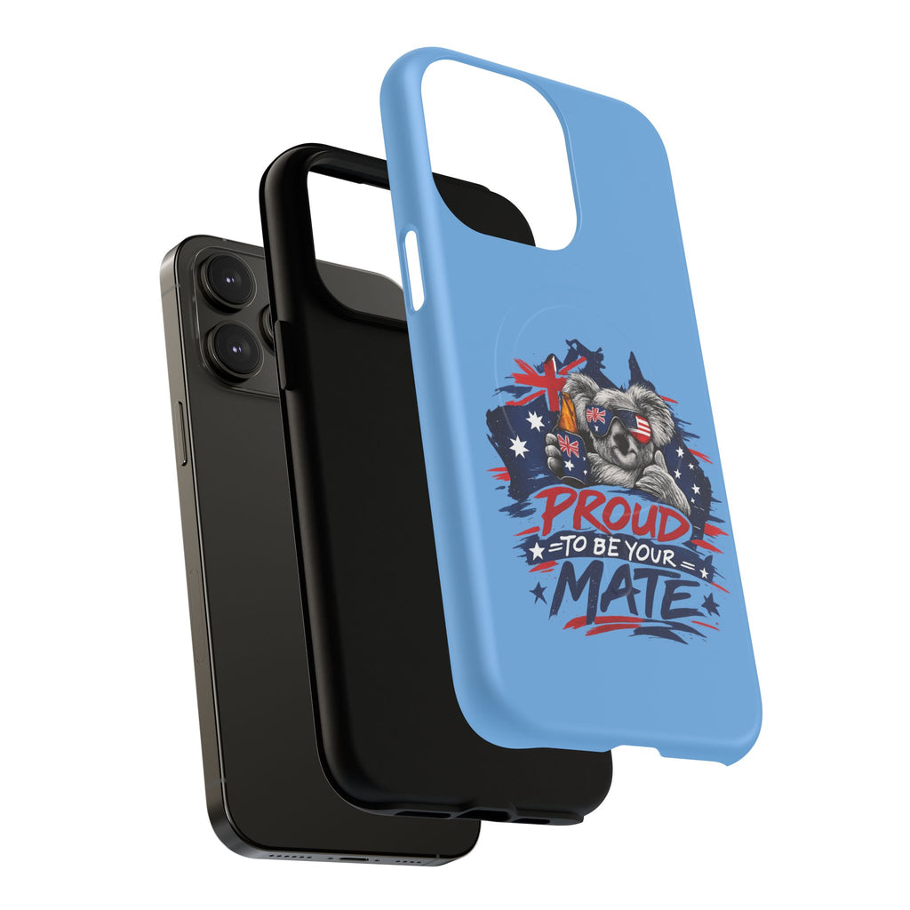Proud to Be Your Mate phone case
