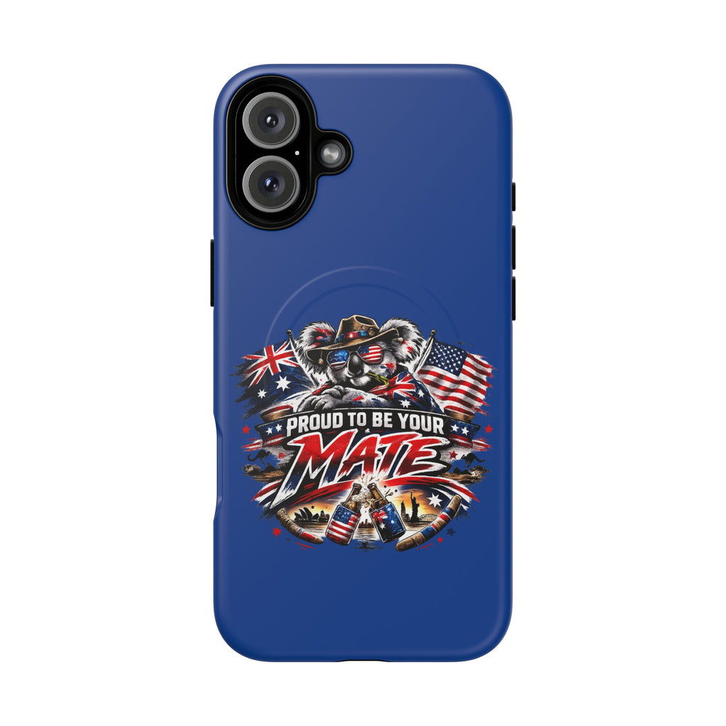 Proud To Be Your Mate Phone Case