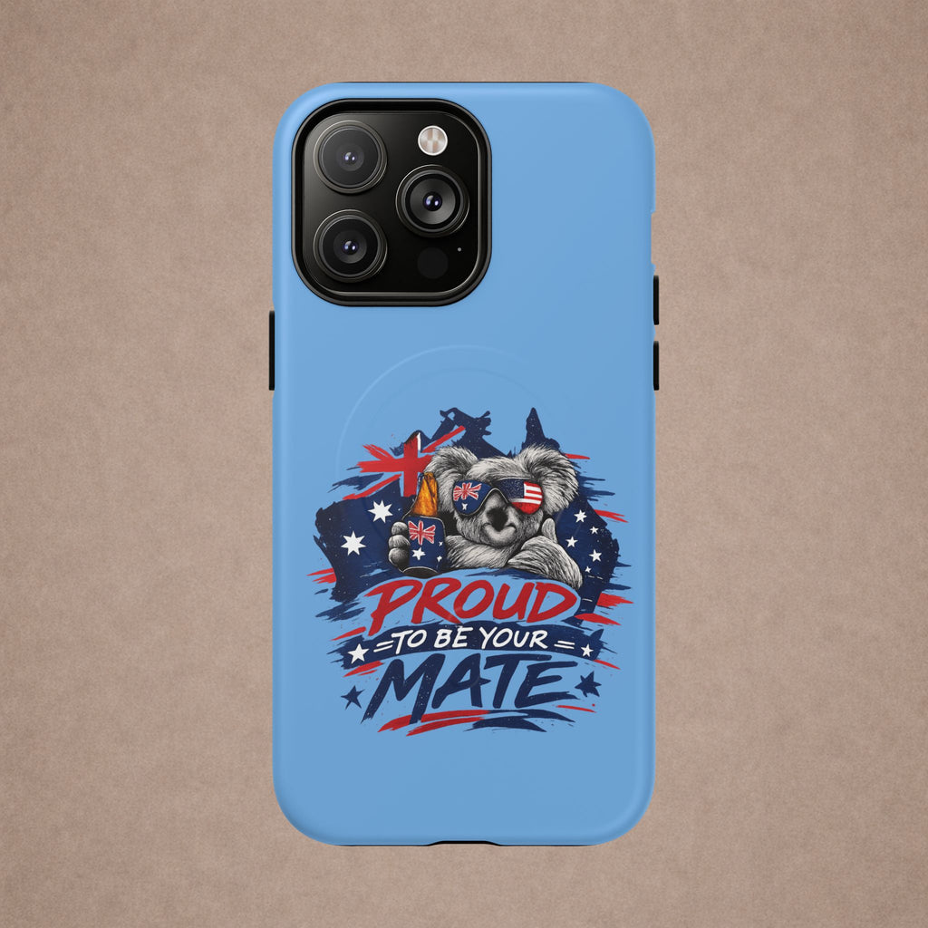 Proud to Be Your Mate phone case