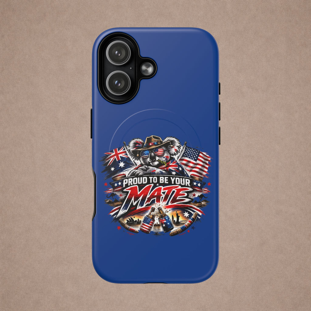 Proud To Be Your Mate Phone Case