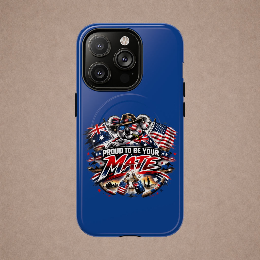 Proud To Be Your Mate Phone Case