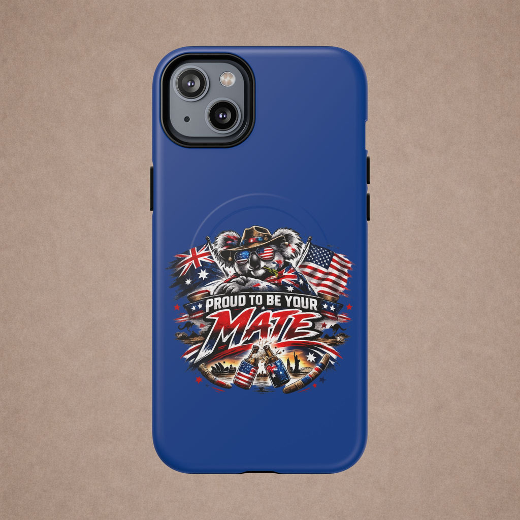 Proud To Be Your Mate Phone Case