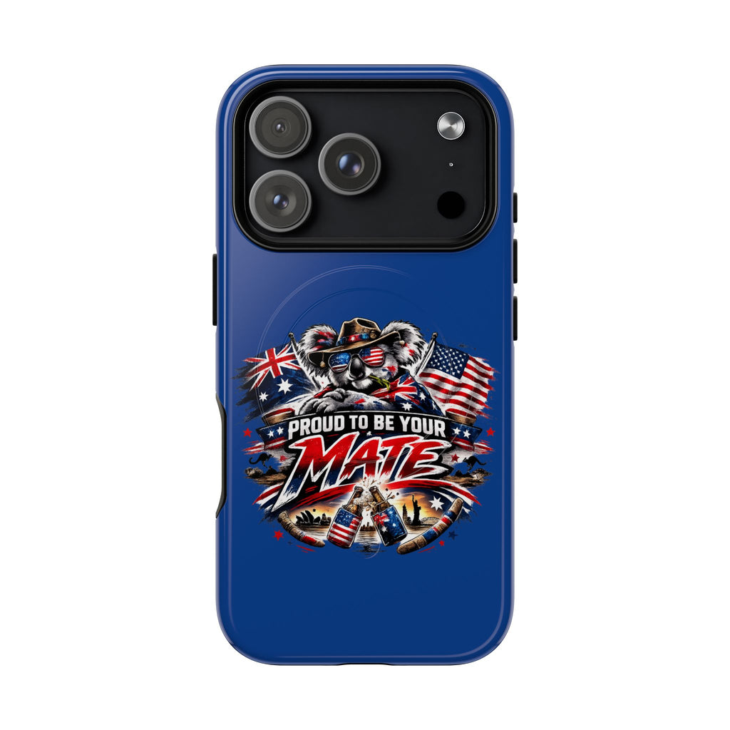 Proud To Be Your Mate Phone Case