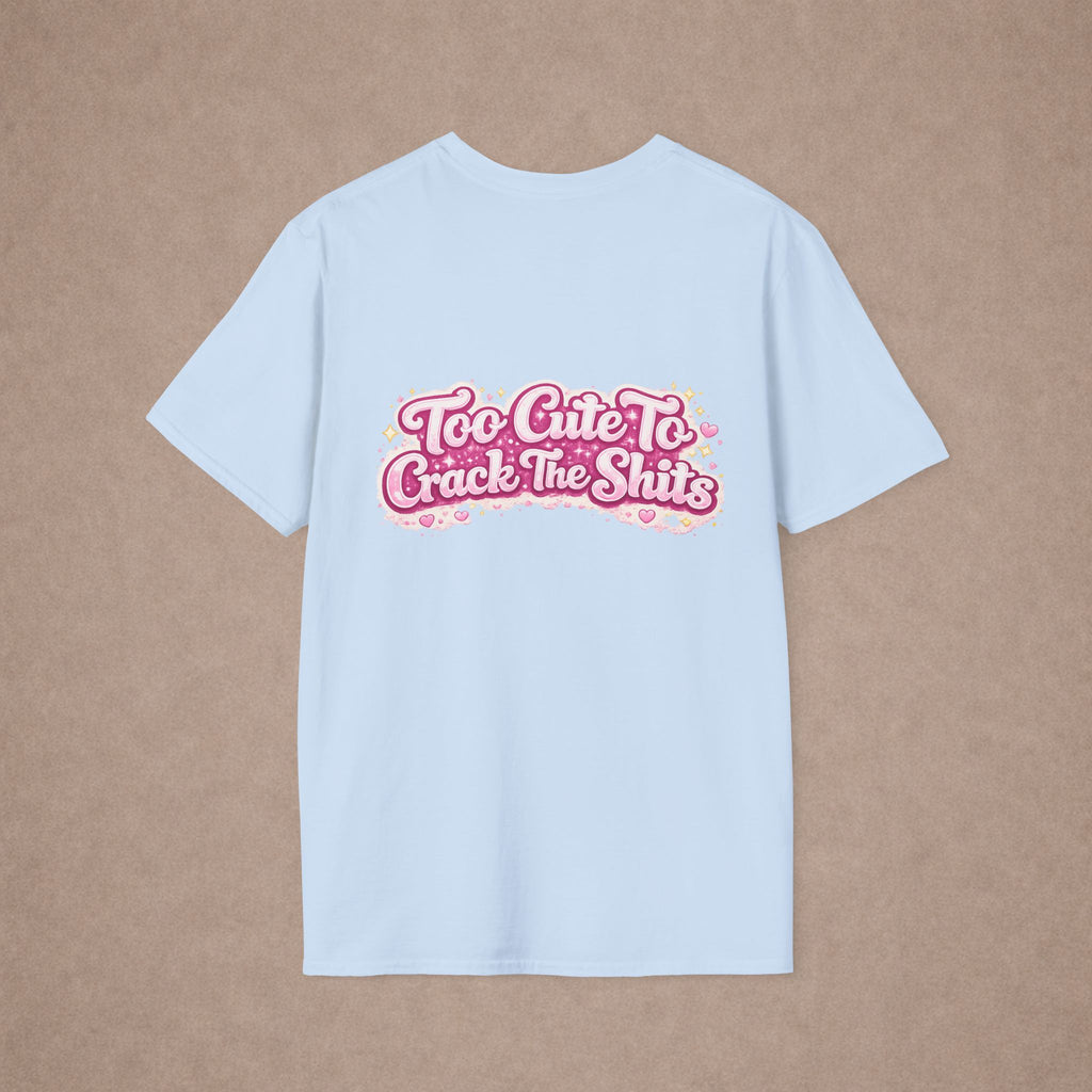 Too Cute To Crack The Shits T-Shirt