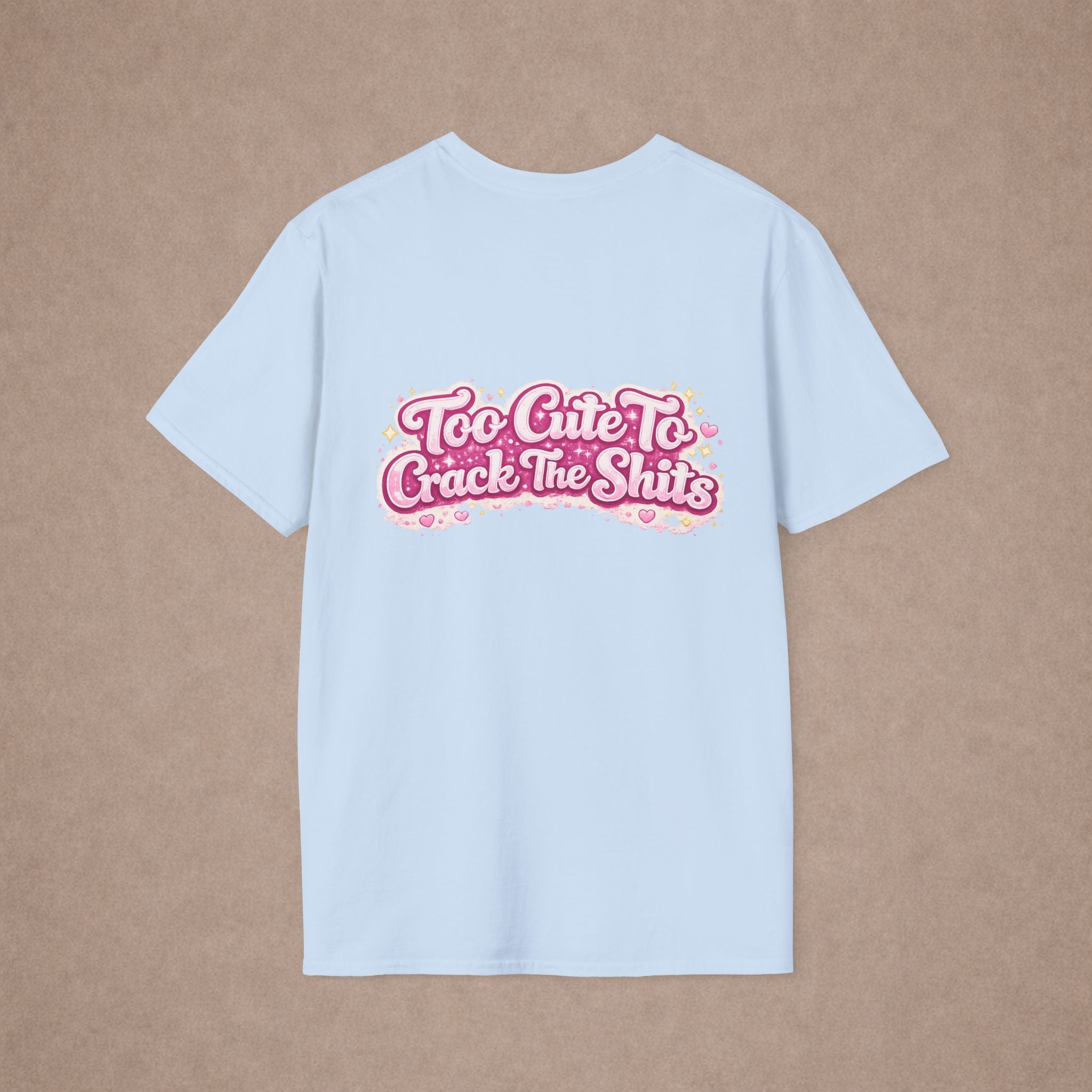 Too Cute To Crack The Shits T-Shirt