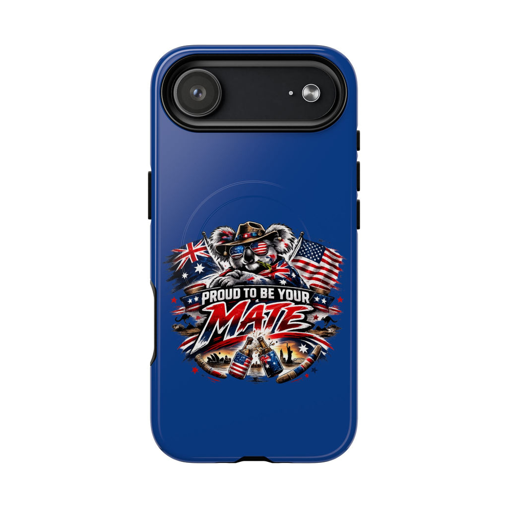Proud To Be Your Mate Phone Case