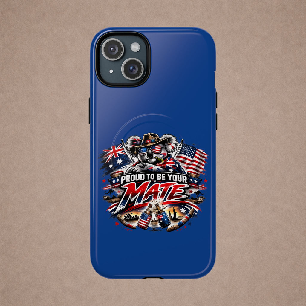 Proud To Be Your Mate Phone Case